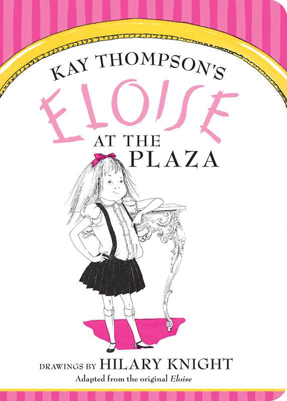 Eloise at The Plaza by Kay   Thompson